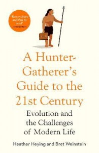 Hunter Gatherers Guide to the 21st Century